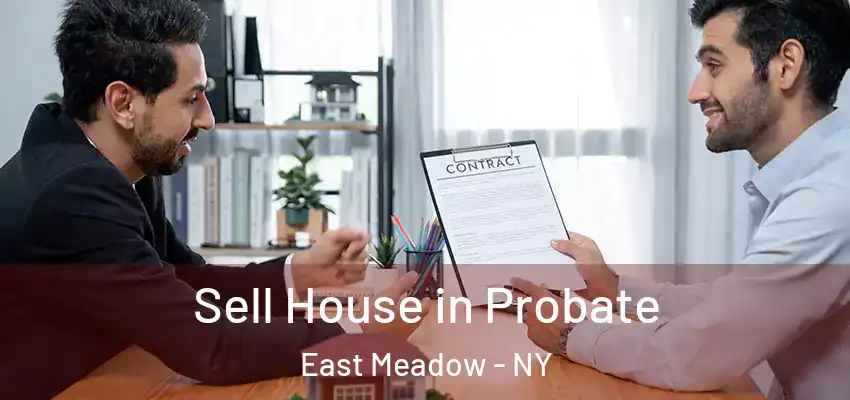 Sell House in Probate East Meadow - NY