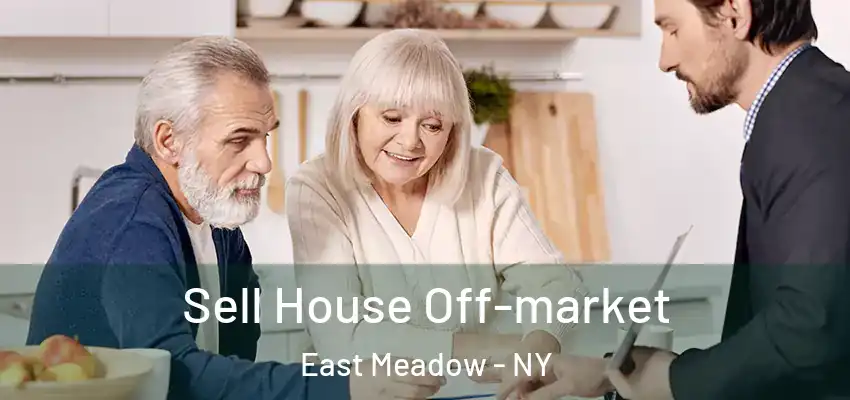 Sell House Off-market East Meadow - NY