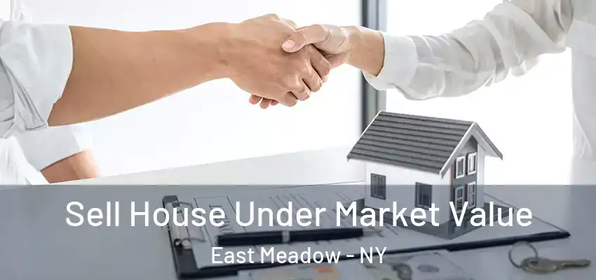  Sell House Under Market Value East Meadow - NY