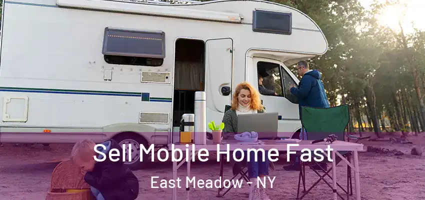  Sell Mobile Home Fast East Meadow - NY