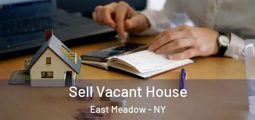 Sell Vacant House East Meadow - NY