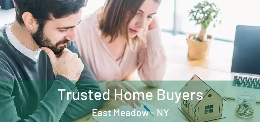 Trusted Home Buyers East Meadow - NY